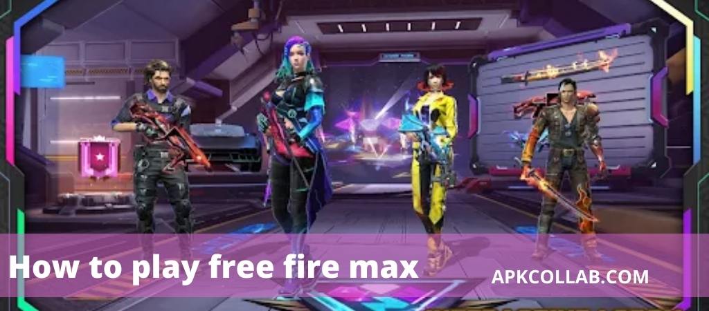 How to play the fire free max 