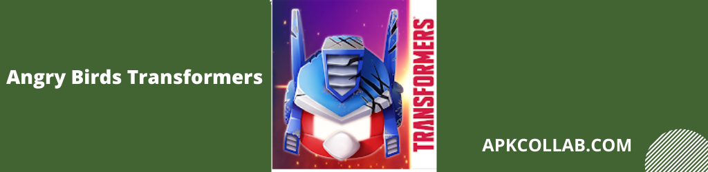 Angry Birds Transformers Mod Apk (Unlimited Money)
